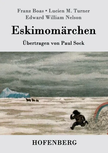 Обложка книги Eskimomarchen, Franz Boas, Edward William Nelson, Lucien M. Turner