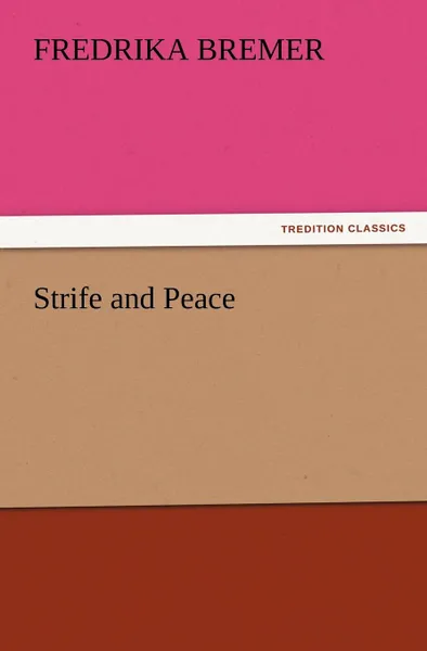 Обложка книги Strife and Peace, Fredrika Bremer