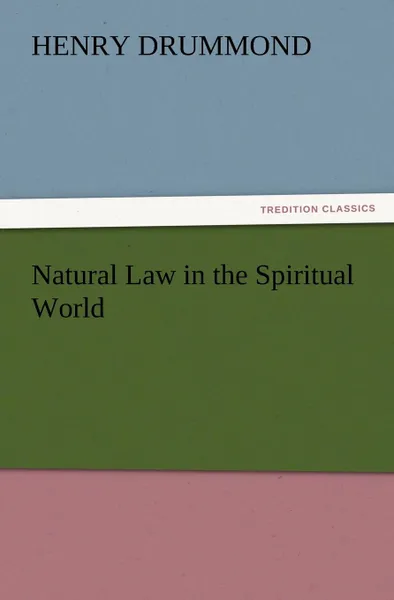 Обложка книги Natural Law in the Spiritual World, Henry Drummond