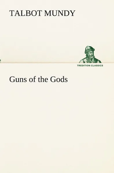 Обложка книги Guns of the Gods, Talbot Mundy