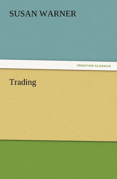 Обложка книги Trading, Susan Warner