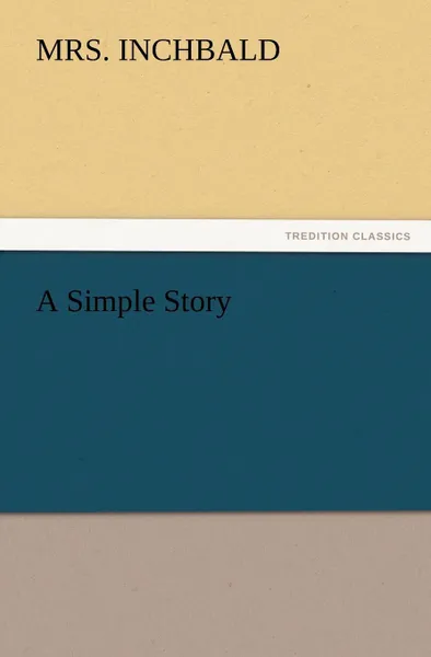 Обложка книги A Simple Story, Mrs Inchbald