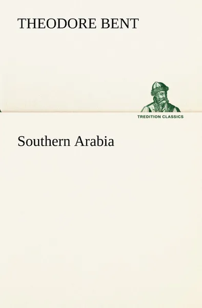 Обложка книги Southern Arabia, Theodore Bent