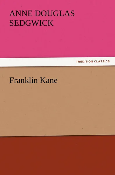 Обложка книги Franklin Kane, Anne Douglas Sedgwick