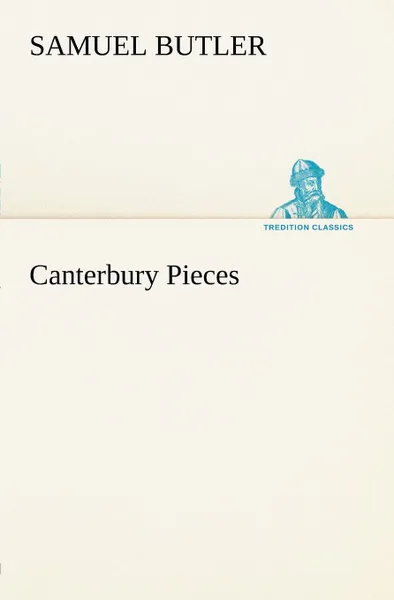 Обложка книги Canterbury Pieces, Samuel Butler