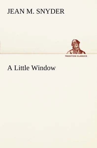 Обложка книги A Little Window, Jean M. Snyder