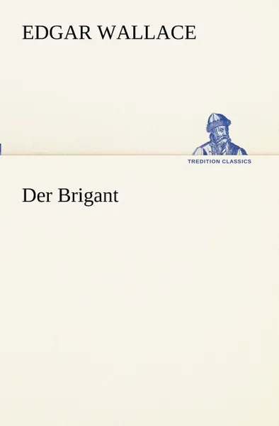 Обложка книги Der Brigant, Edgar Wallace