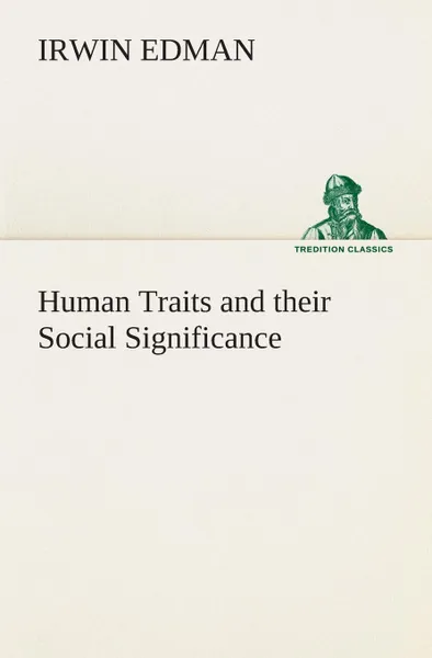 Обложка книги Human Traits and their Social Significance, Irwin Edman