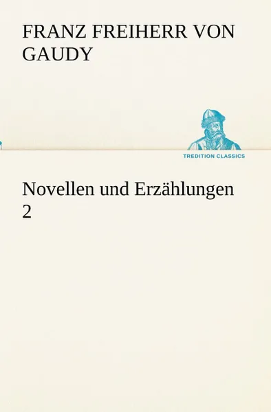 Обложка книги Novellen und Erzahlungen 2, Franz Freiherr von Gaudy