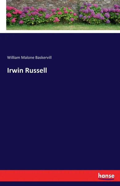 Обложка книги Irwin Russell, William Malone Baskervill