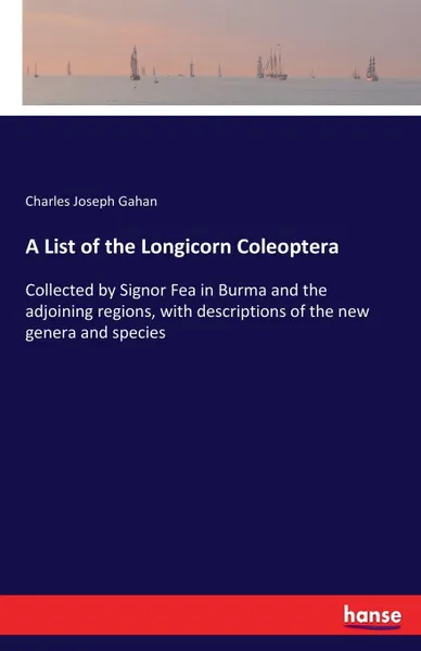 Обложка книги A List of the Longicorn Coleoptera, Charles Joseph Gahan