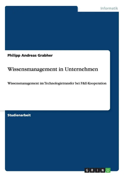 Обложка книги Wissensmanagement in Unternehmen, Philipp Andreas Grabher