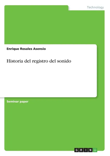 Обложка книги Historia del registro del sonido, Enrique Rosales Asensio