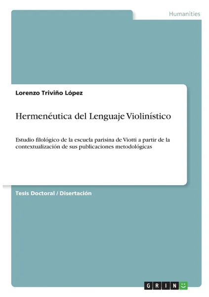 Обложка книги Hermeneutica del Lenguaje Violinistico, Lorenzo Triviño López