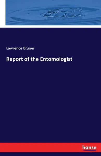 Обложка книги Report of the Entomologist, Lawrence Bruner