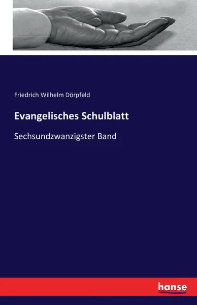 Обложка книги Evangelisches Schulblatt, Friedrich Wilhelm Dörpfeld