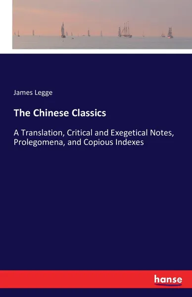 Обложка книги The Chinese Classics, James Legge