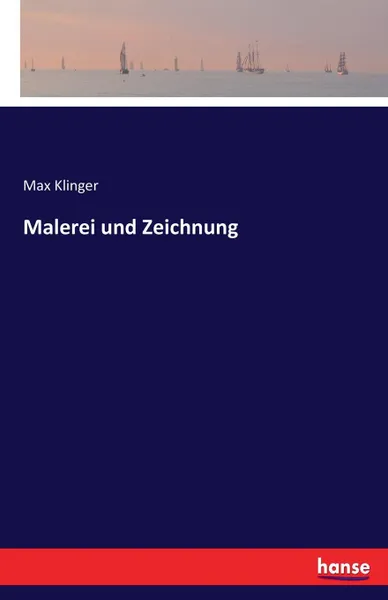 Обложка книги Malerei und Zeichnung, Max Klinger