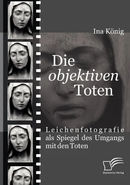 Обложка книги Die .objektiven. Toten, Ina König