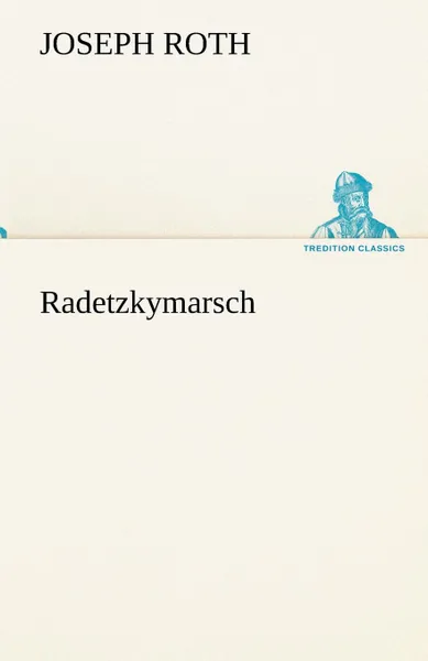 Обложка книги Radetzkymarsch, Joseph Roth