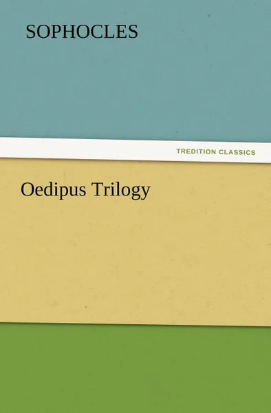 Обложка книги Oedipus Trilogy, Софокл