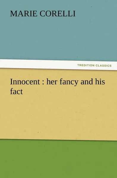 Обложка книги Innocent. Her Fancy and His Fact, Marie Corelli