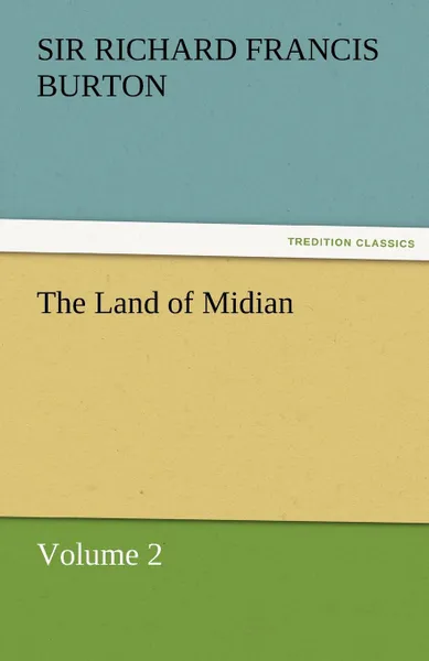 Обложка книги The Land of Midian, Sir Richard Francis Burton