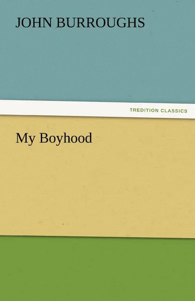 Обложка книги My Boyhood, John Burroughs