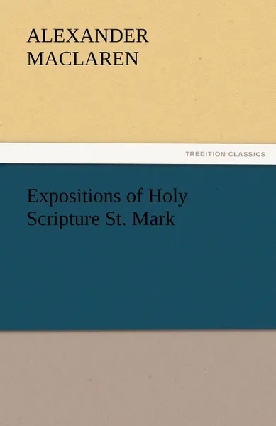 Обложка книги Expositions of Holy Scripture St. Mark, Alexander MacLaren