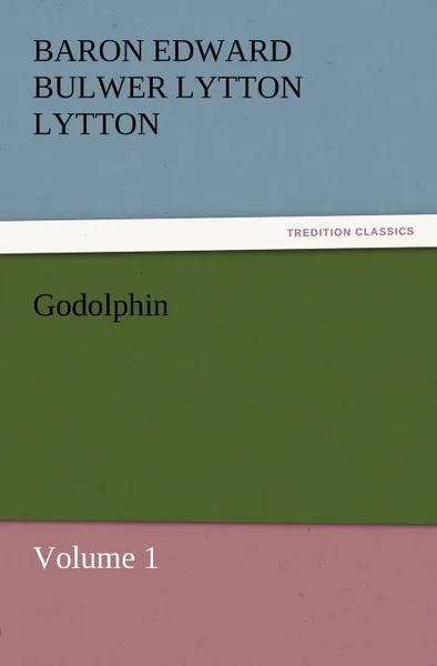 Обложка книги Godolphin, Baron Edward Bulwer Lytton Lytton