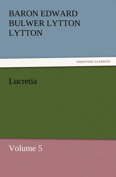 Обложка книги Lucretia, Baron Edward Bulwer Lytton Lytton