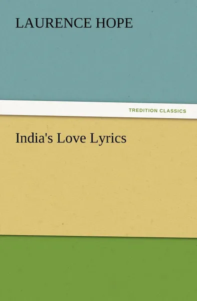 Обложка книги India.s Love Lyrics, Laurence Hope