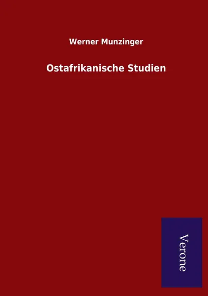 Обложка книги Ostafrikanische Studien, Werner Munzinger