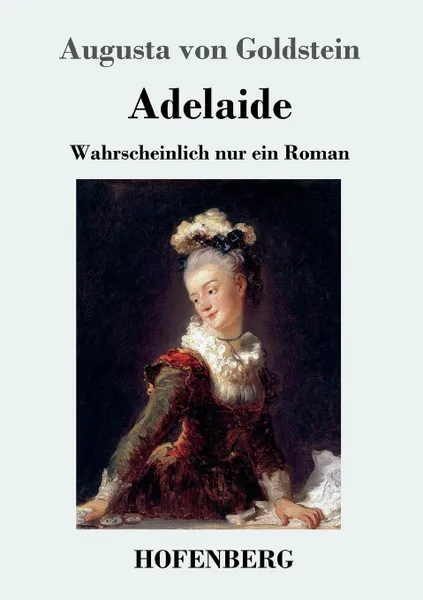 Обложка книги Adelaide, Augusta von Goldstein