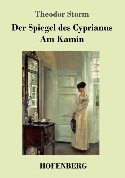 Обложка книги Der Spiegel des Cyprianus / Am Kamin, Theodor Storm