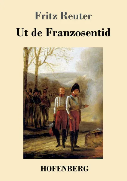 Обложка книги Ut de Franzosentid, Fritz Reuter