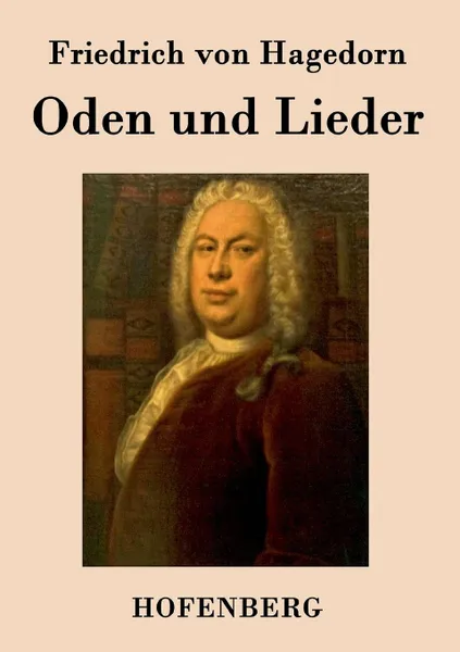 Обложка книги Oden und Lieder, Friedrich von Hagedorn