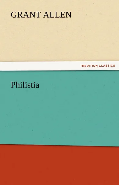 Обложка книги Philistia, Grant Allen