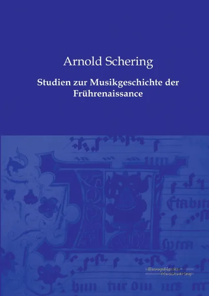 Обложка книги Studien Zur Musikgeschichte Der Fruhrenaissance, Arnold Schering