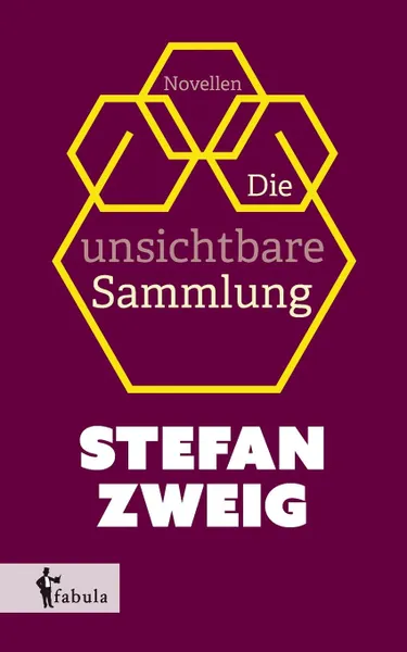 Обложка книги Die unsichtbare Sammlung, Stefan Zweig