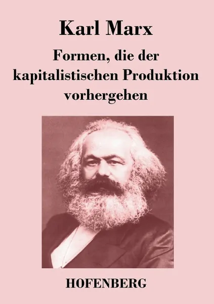 Обложка книги Formen, die der kapitalistischen Produktion vorhergehen, Karl Marx