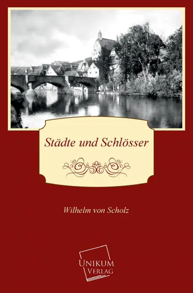 Обложка книги Stadte Und Schlosser, Wilhelm Von Scholz