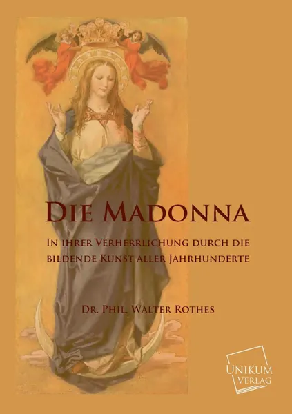Обложка книги Die Madonna, Phil Walter Rothes