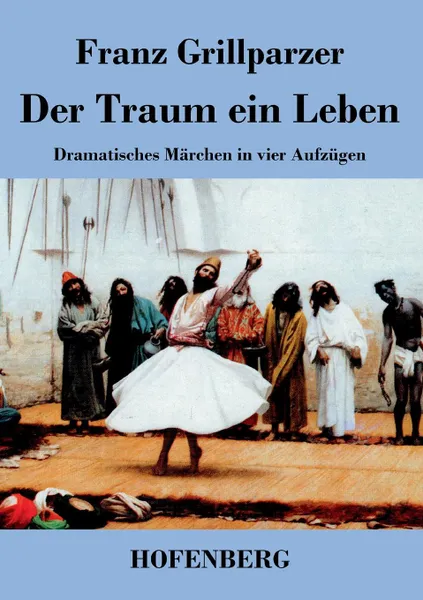 Обложка книги Der Traum ein Leben, Franz Grillparzer