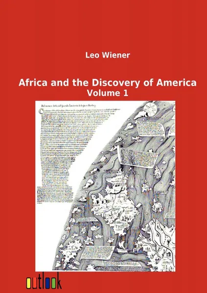 Обложка книги Africa and the Discovery of America, Leo Wiener