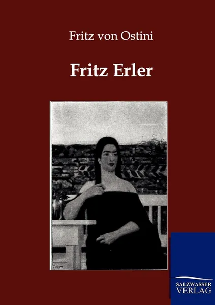 Обложка книги Fritz Erler, Fritz von Ostini