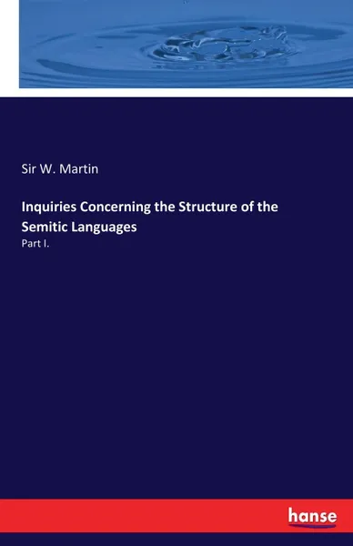Обложка книги Inquiries Concerning the Structure of the Semitic Languages, Sir W. Martin