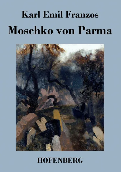 Обложка книги Moschko von Parma, Karl Emil Franzos