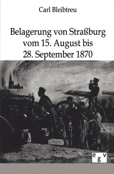 Обложка книги Belagerung von Strassburg, Carl Bleibtreu