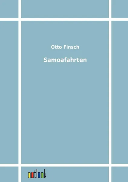 Обложка книги Samoafahrten, Otto Finsch